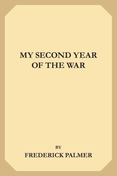 Cover for Frederick Palmer · My Second Year of the War (Paperback Book) (2019)