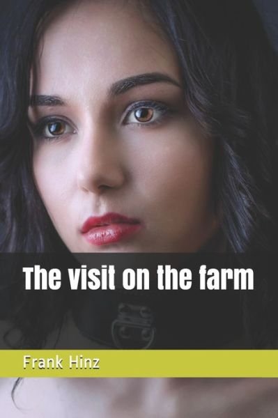 Cover for Frank Hinz · The visit on the farm (Paperback Book) (2019)
