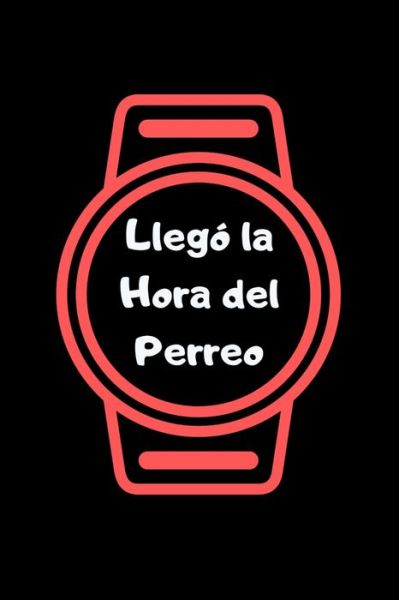 Cover for La Vieja Agria Publishing · Llego la Hora del Perreo (Paperback Book) (2019)