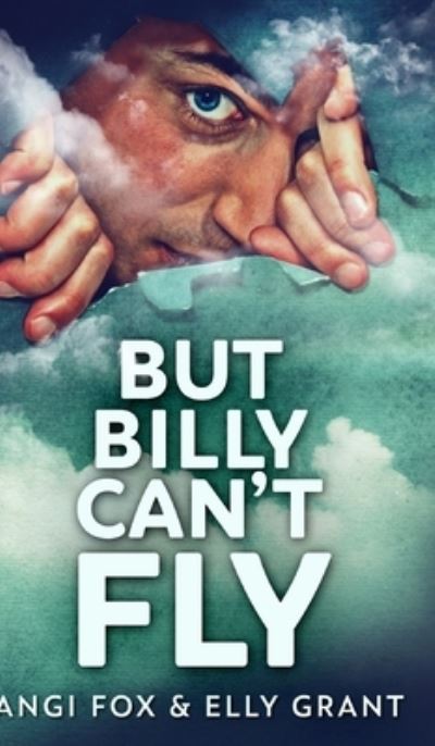 Cover for Angi Fox · But Billy Can't Fly (Hardcover Book) (2021)