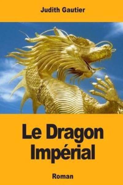 Cover for Judith Gautier · Le Dragon Imperial (Paperback Book) (2018)