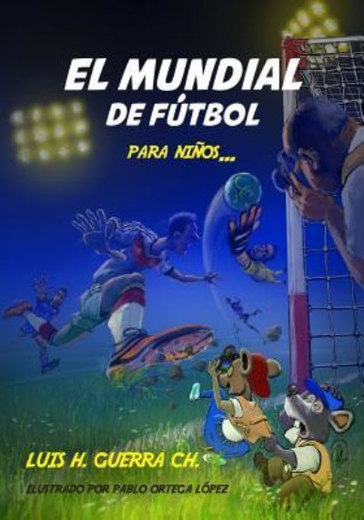 Cover for Luis H Guerra · El Mundial de Futbol Para Ninos... (Paperback Book) (2018)