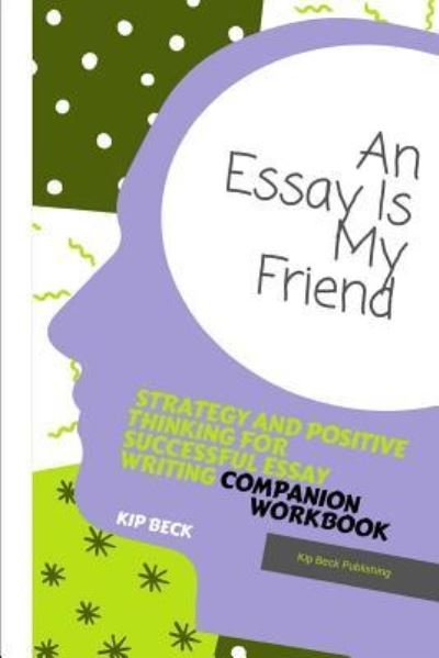 Cover for Kip Beck · Companion Workbook, an Essay Is My Friend (Pocketbok) (2018)