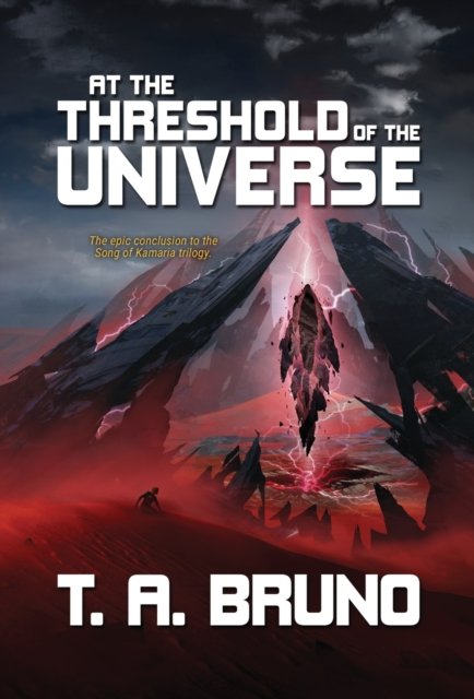 At the Threshold of the Universe - The Song of Kamaria - T A Bruno - Bøger - Tom Bruno Author - 9781734647099 - 31. maj 2022