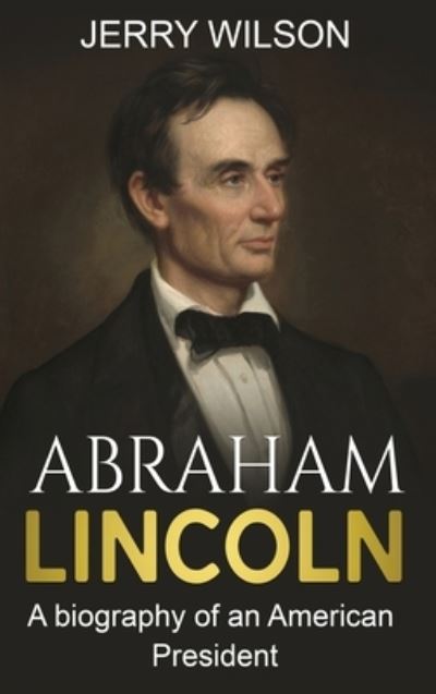 Abraham Lincoln - Jerry Wilson - Inne - Ingram Publishing - 9781761038099 - 8 marca 2022