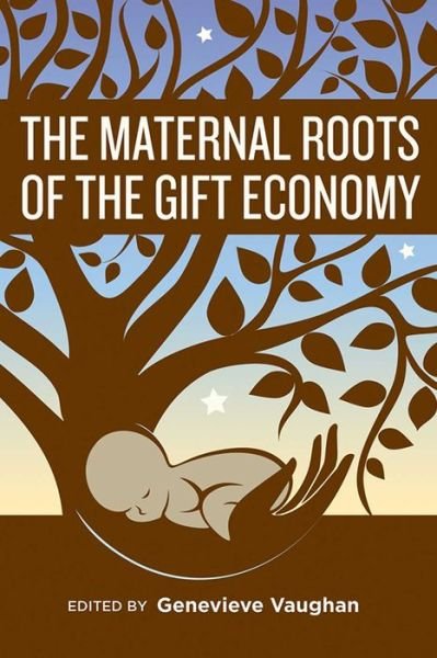 Cover for The Maternal Roots of the Gift Economy (Paperback Book) (2017)
