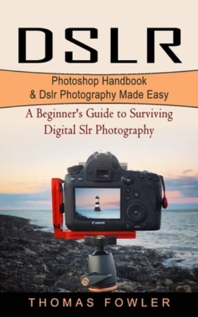 Dslr - Thomas Fowler - Books - Andrew Zen - 9781774854099 - February 8, 2022