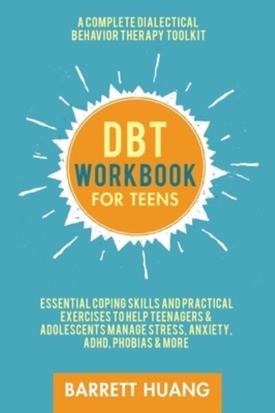 Cover for Barrett Huang · DBT Workbook For Teens (Hardcover Book) (2022)