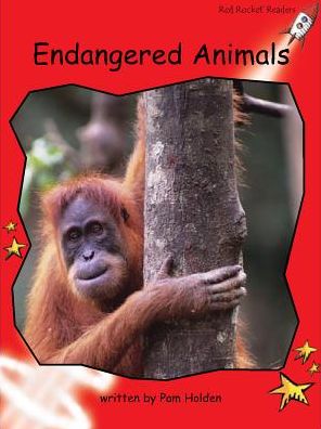 Red Rocket Readers: Early Level 1 Non-Fiction Set C: Endangered Animals (Reading Level 3/F&P Level C) - Red Rocket Readers - Pam Holden - Books - Flying Start Books Ltd - 9781776540099 - January 21, 2014