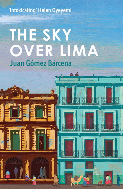 Cover for Juan Gomez Barcena · The Sky Over Lima: 'A beautifully written novel' - Andre Aciman, author of Call Me By Your Name (Paperback Book) (2017)