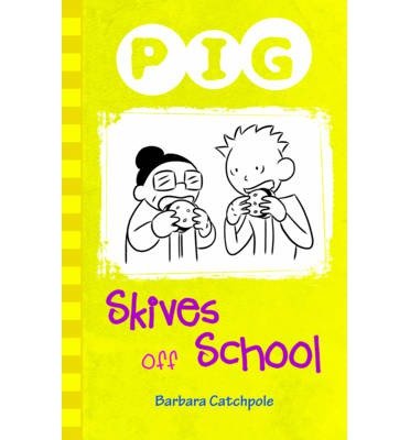 Cover for Catchpole Barbara · Pig Skives off School - PIG (Taschenbuch) [UK Ed. edition] (2019)
