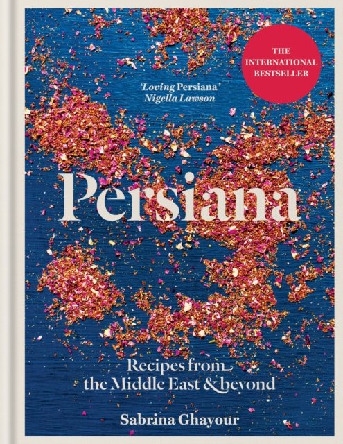 Persiana: Recipes from the Middle East & Beyond: The special gold-embellished 10th anniversary edition - Sabrina Ghayour - Kirjat - Octopus Publishing Group - 9781783256099 - torstai 9. toukokuuta 2024