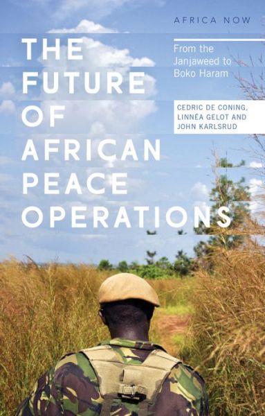 Cover for Coning Cedric De · The Future of African Peace Operations: From the Janjaweed to Boko Haram - Africa Now (Innbunden bok) (2016)