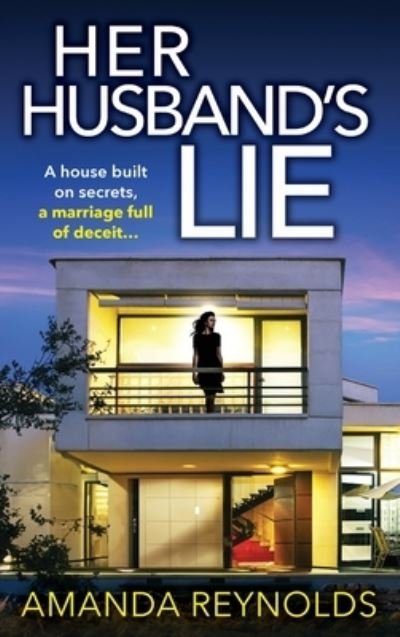 Cover for Amanda Reynolds · Her Husband's Lie: the BRAND NEW breathlessly gripping psychological thriller from bestseller Amanda Reynolds for 2024 (Hardcover Book) (2024)