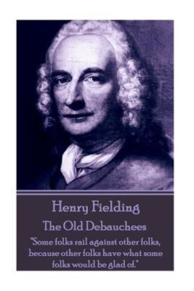 Cover for Henry Fielding · Henry Fielding - The Old Debauchees (Paperback Bog) (2017)