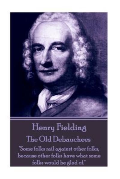Cover for Henry Fielding · Henry Fielding - The Old Debauchees (Paperback Book) (2017)
