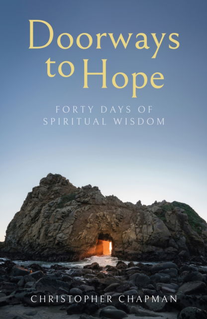 Cover for Christopher Chapman · Doorways to Hope: Forty days of spiritual wisdom (Paperback Book) (2025)