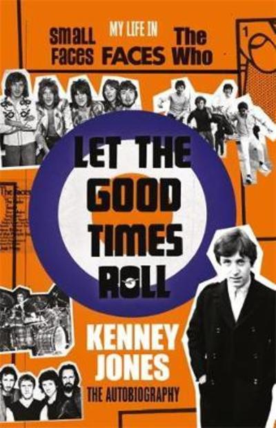 Cover for Kenney Jones · Let The Good Times Roll: My Life in Small Faces, Faces and The Who (Hardcover Book) (2018)