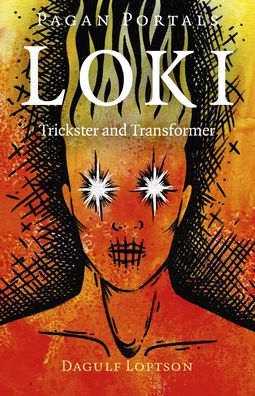 Pagan Portals - Loki: Trickster and Transformer - Dagulf Loptson - Bøger - Collective Ink - 9781789043099 - 29. maj 2020