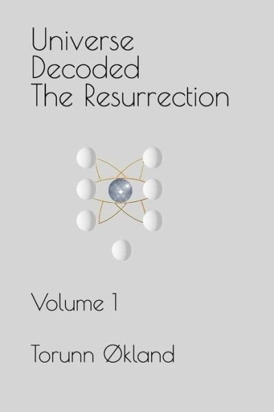 Cover for Torunn Okland · Universe Decoded - The Resurrection (Paperback Book) (2019)