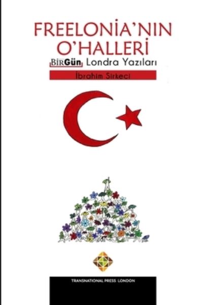 Cover for &amp;#304; brahim Sirkeci · Freelonia'n&amp;#305; n o'Halleri - BirGün Londra Yaz&amp;#305; lar&amp;#305; (Book) (2021)