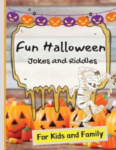 Cover for Sacha Rose · Fun Halloween Jokes and Riddles for Kids and Family (Paperback Book) (2021)