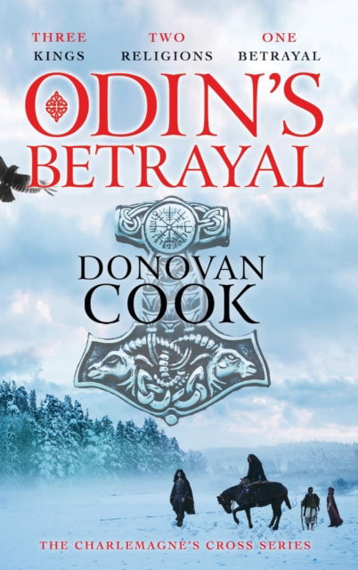 Cover for Donovan Cook · Odin's Betrayal: An action-packed historical adventure series from Donovan Cook for 2023 - The Charlemagne's Cross Series (Innbunden bok) (2023)