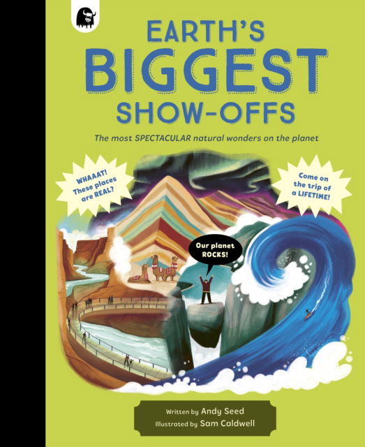 Cover for Andy Seed · Earth's BIGGEST Show-Offs: The most SPECTACULAR natural wonders on the planet (Hardcover Book) (2025)