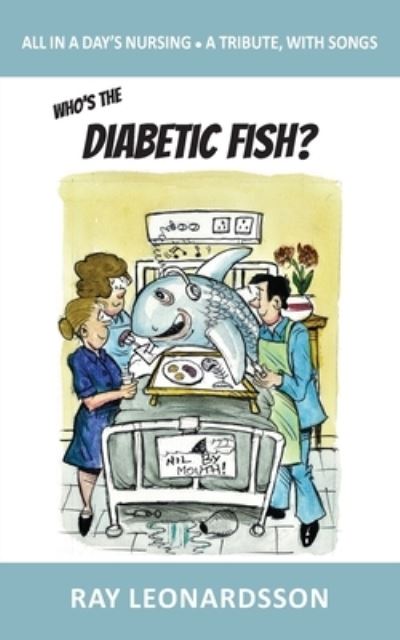 Cover for Ray Leonardsson · Who's the Diabetic Fish? (Paperback Book) (2021)