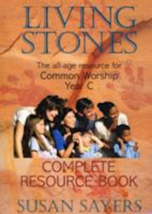 Cover for Susan Sayers · Living Stones - Complete Resource Book Year C: The Bestselling All-Age Programme for Common Worship (Bok) (1997)