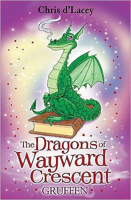 Cover for Chris D'lacey · The Dragons Of Wayward Crescent: Gruffen - The Dragons Of Wayward Crescent (Paperback Book) (2010)