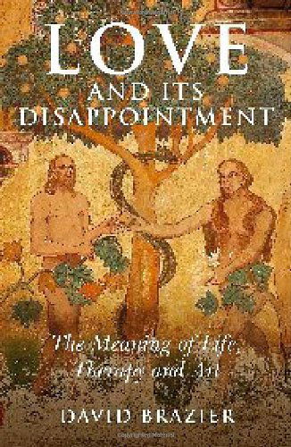 Cover for David Brazier · Love and Its Disappointment – The Meaning of Life, Therapy and Art (Pocketbok) (2009)