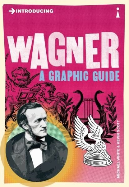 Cover for Kevin Scott · Introducing Wagner: A Graphic Guide - Graphic Guides (Pocketbok) (2013)