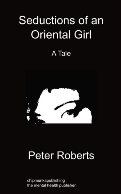 Cover for Peter Roberts · Seductions of an Oriental Girl (Paperback Book) (2010)