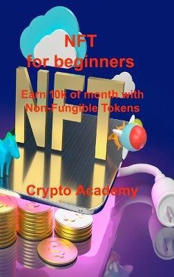 Cover for Crypto Academy · NFT for beginners (Innbunden bok) (2022)