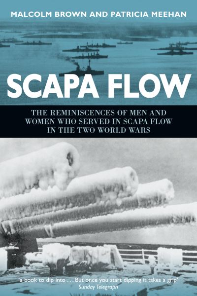 Cover for Malcolm Brown · Scapa Flow - The Reminiscences of Men and Women Who Served in Scapa Flow in the Two World Wars (Hardcover Book) (2008)