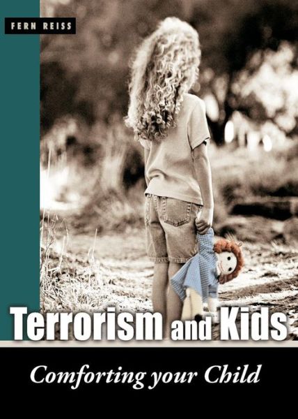 Cover for Fern Reiss · Terrorism and Kids: Comforting Your Child (Paperback Book) [First edition] (2001)