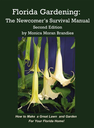 Cover for Monica Moran Brandies · Florida Gardening: the Newcomer's Survival Manual, Second Edition (Paperback Book) [2nd edition] (2007)