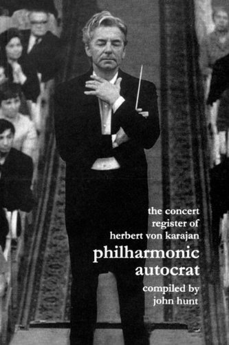 Cover for John Hunt · Concert Register of Herbert Von Karajan. Philharmonic Autocrat 2. Second Edition.  [2001]. (V. 2) (Paperback Bog) (2009)