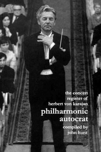 Cover for John Hunt · Concert Register of Herbert Von Karajan. Philharmonic Autocrat 2. Second Edition.  [2001]. (V. 2) (Taschenbuch) (2009)