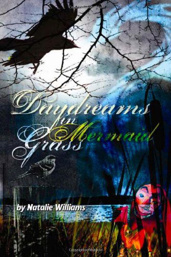 Daydreams in Mermaid Grass - Natalie Williams - Books - Jeremy Mills Publishing - 9781906600099 - October 13, 2008