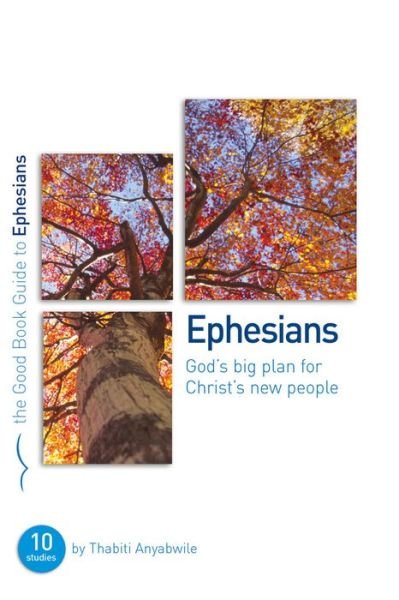 Cover for Thabiti Anyabwile · Ephesians: God's Big Plan for Christ's New People: 10 studies for individuals or groups - Good Book Guides (Pocketbok) (2010)