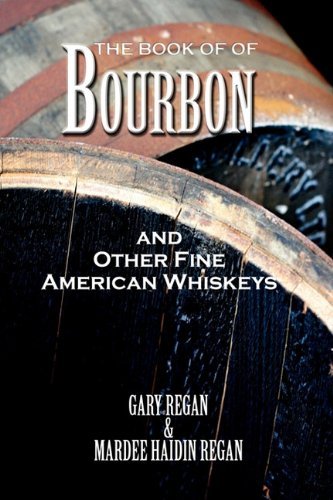 Cover for Gary Regan · The Book of Bourbon and Other Fine American Whiskeys (Innbunden bok) [Reprint edition] (2009)