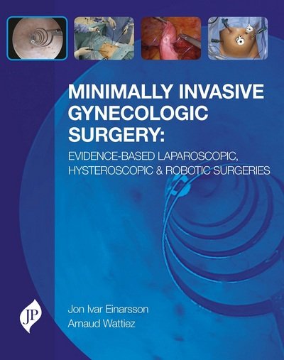 Cover for Jon Ivar Einarsson · Minimally Invasive Gynecologic Surgery: Evidence-Based Laparoscopic, Hysteroscopic &amp; Robotic Surgeries (Innbunden bok) (2016)