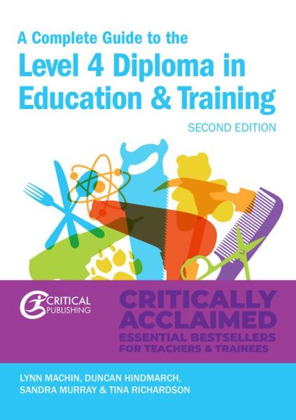 Cover for Lynn Machin · A Complete Guide to the Level 4 Certificate in Education and Training - Further Education (Paperback Book) [2nd edition fully updated throughout including lin edition] (2015)