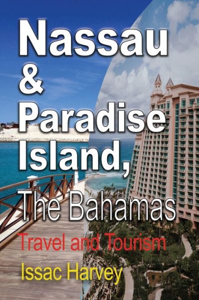 Cover for Harvey Issac · Nassau &amp; Paradise Island, The Bahamas (Paperback Book) (2017)