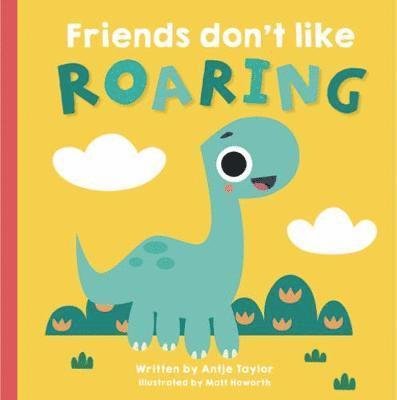 Cover for Antje Taylor · Friends Don't Like Roaring (Taschenbuch) (2019)