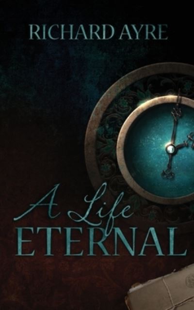 Cover for Richard Ayre · A Life Eternal (Paperback Book) (2020)