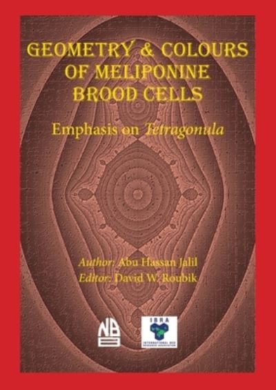 Cover for Abu Hassan Jalil · Geometry &amp; Colours of Meliponine Brood Cells (Paperback Book) (2022)