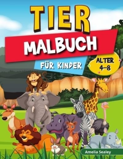 Cover for Amelia Sealey · Tier-Malbuch fur Kinder (Paperback Book) (2021)